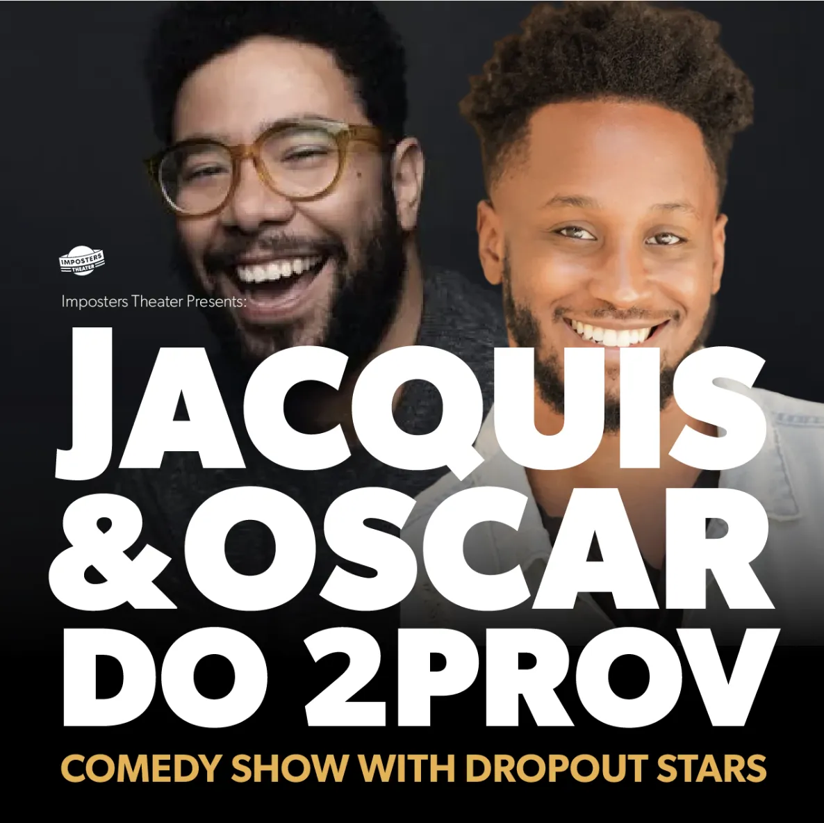 event-submission:Jacquis & Oscar Do 2Prov: Comedy Show with DROPOUT Stars