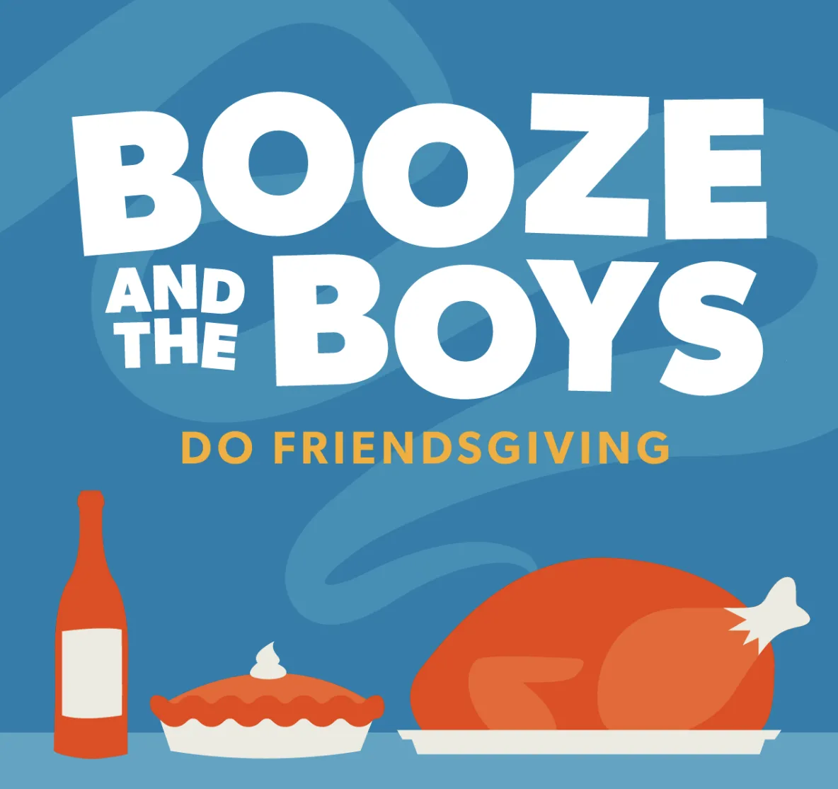 event-submission:Friendsgiving with Booze & The Boys