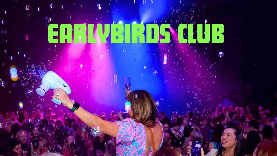 event-ingest:Earlybirds Club (21+ Event)